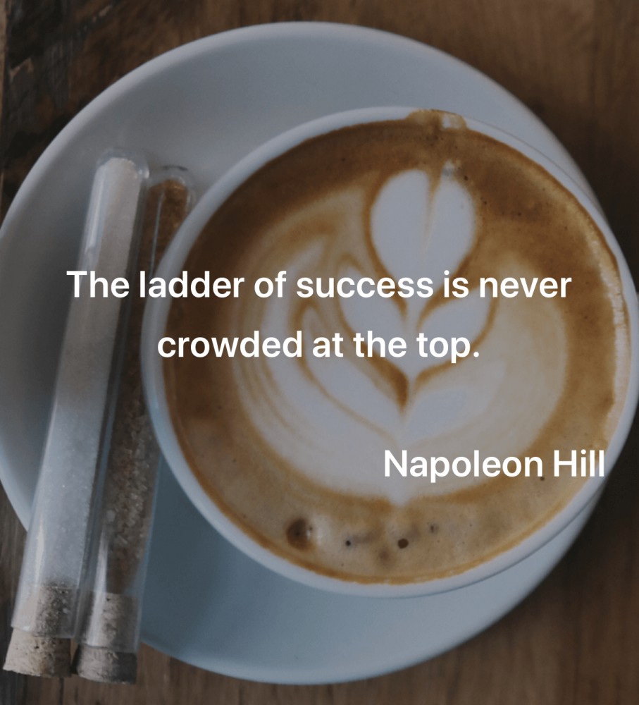 You gotta find it for yourself. The lazy ppl would never find the ladder. So get up and start working towards your goal and find the ladder